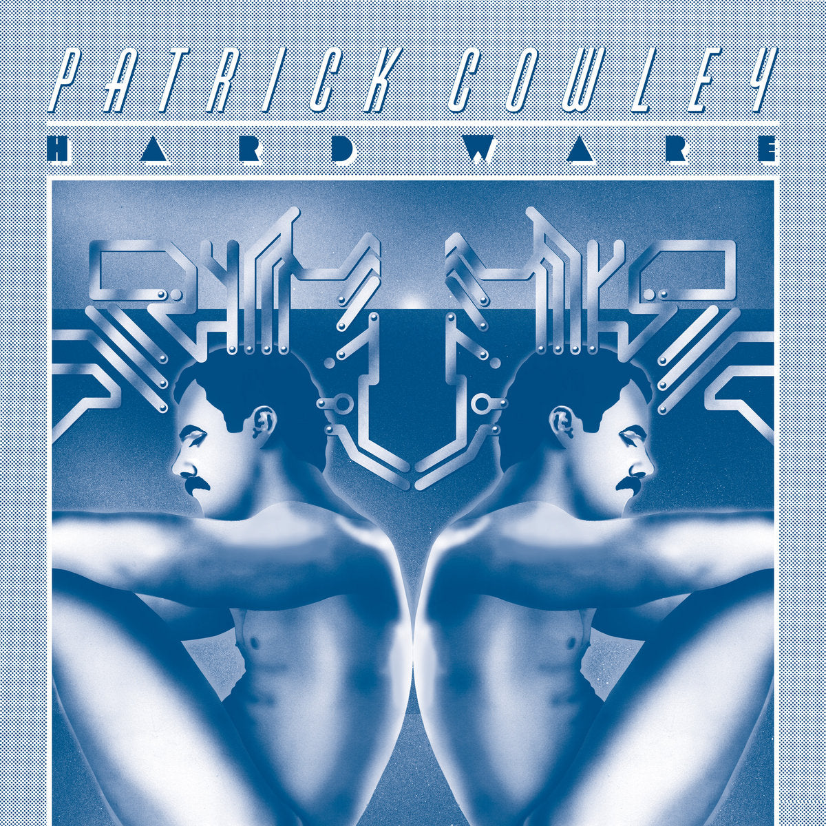 Patrick Cowley "Hard Ware" 2xLP