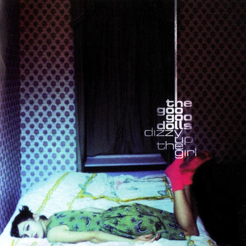 Goo Goo Dolls "Dizzy up the Girl (Anniversary Edition)" LP