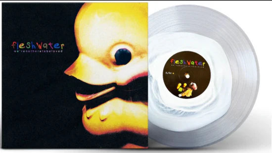 Fleshwater "We're Not Here To Be Loved" LP