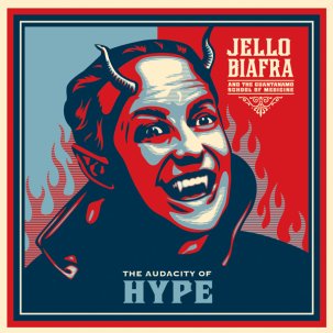 Biafra, Jello And The Guantanamo School Of Medicine "Audacity Of Hype" LP