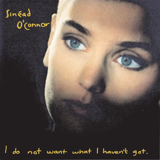 Sinead O'Connor "I Do Not Want What I Haven't Got" LP