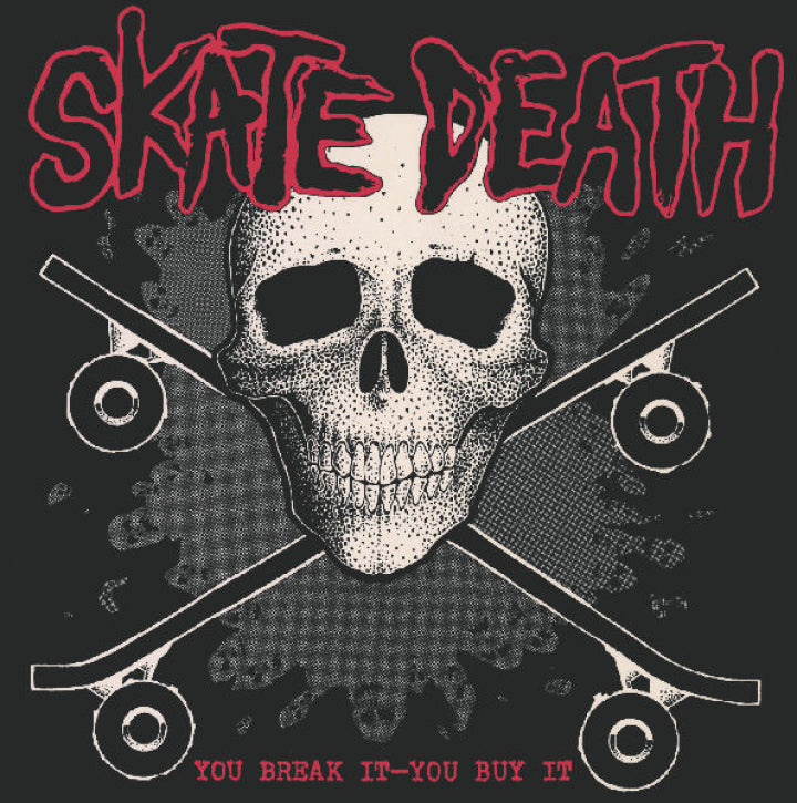 Skate Death "You Break It You Buy It" LP