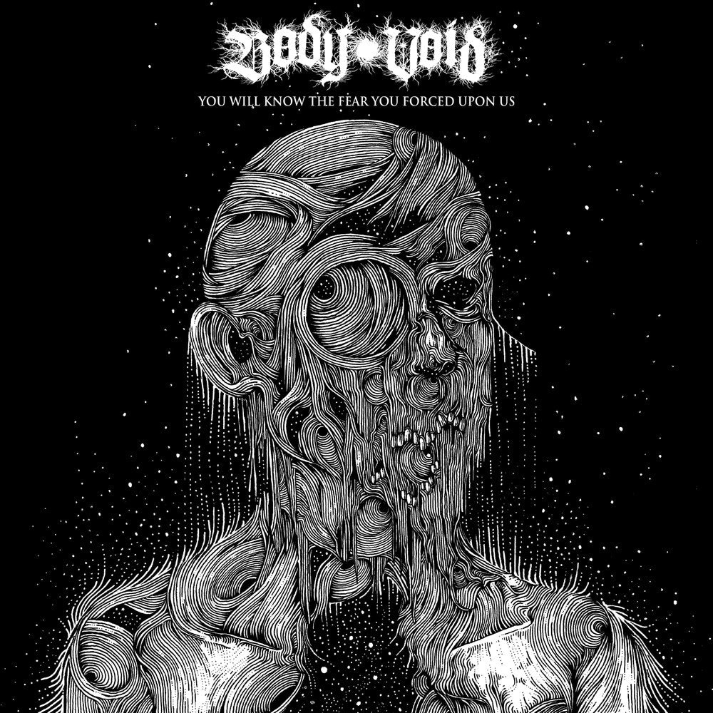 Body Void "You Will Know The Fear You Forced Upon Us" LP