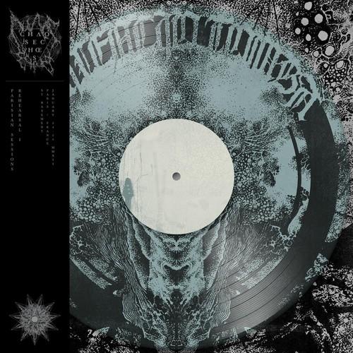Chaos Echoes "Parisian Sessions / Rehearsal I" LP