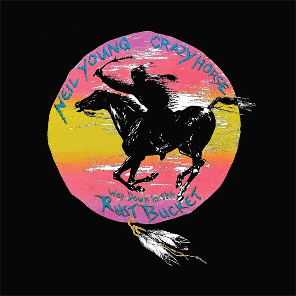 Neil Young & Crazy Horse - Way Down in the Rust Bucket album cover