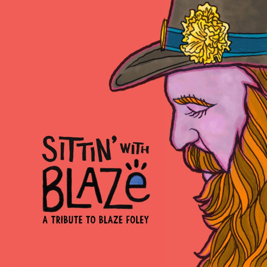 Various Artists “Sittin' With Blaze, A Tribute to Blaze Foley” CD cover