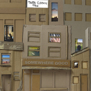 Tara Clerkin Trio "Somewhere Good" LP