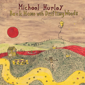 Michael Hurley "Back Home With Drifting Woods" LP