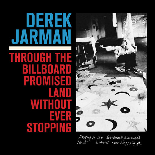 Derek Jarman “Through the Billboard Promised Land Without Ever Stopping” LP cover art