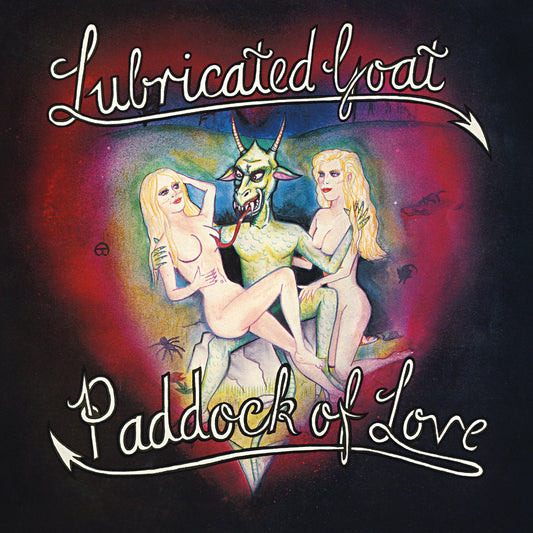 Lubricated Goat - Paddock Of Love LP cover art