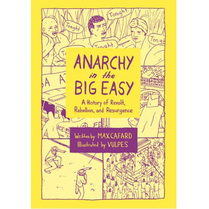 Anarchy in the Big Easy: A History of Revolt, Rebellion, and Resurgence - Book