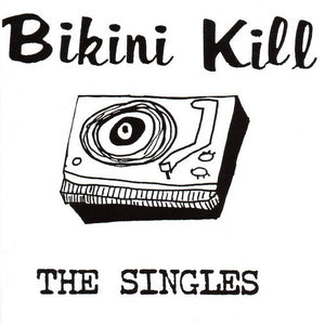 Bikini Kill "The Singles" LP