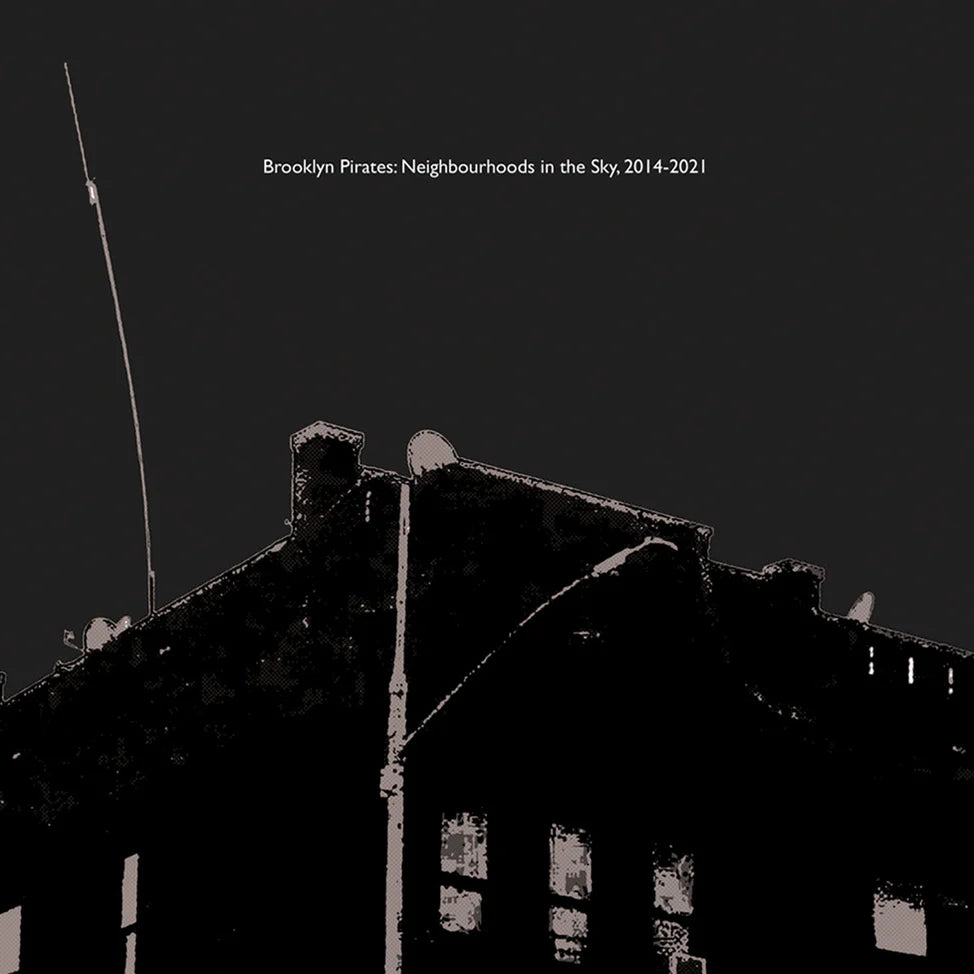 V/A "Brooklyn Pirates: Neighbourhoods in the Sky, 2014-2021" LP