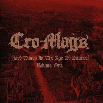 Cro-Mags "Hard Times in the Age of Quarrel, Vol. 1" 2xLP