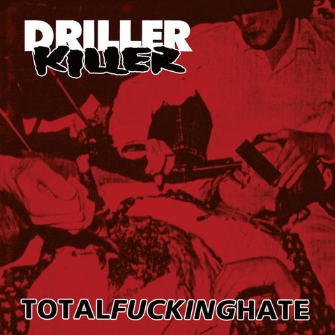 Driller Killer "Total Fucking Hate" LP