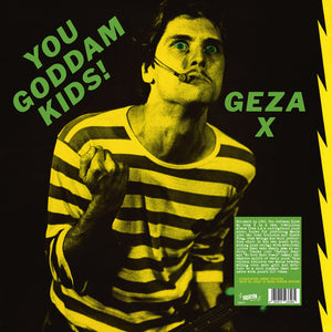 Geza X "You Goddamn Kids!" LP