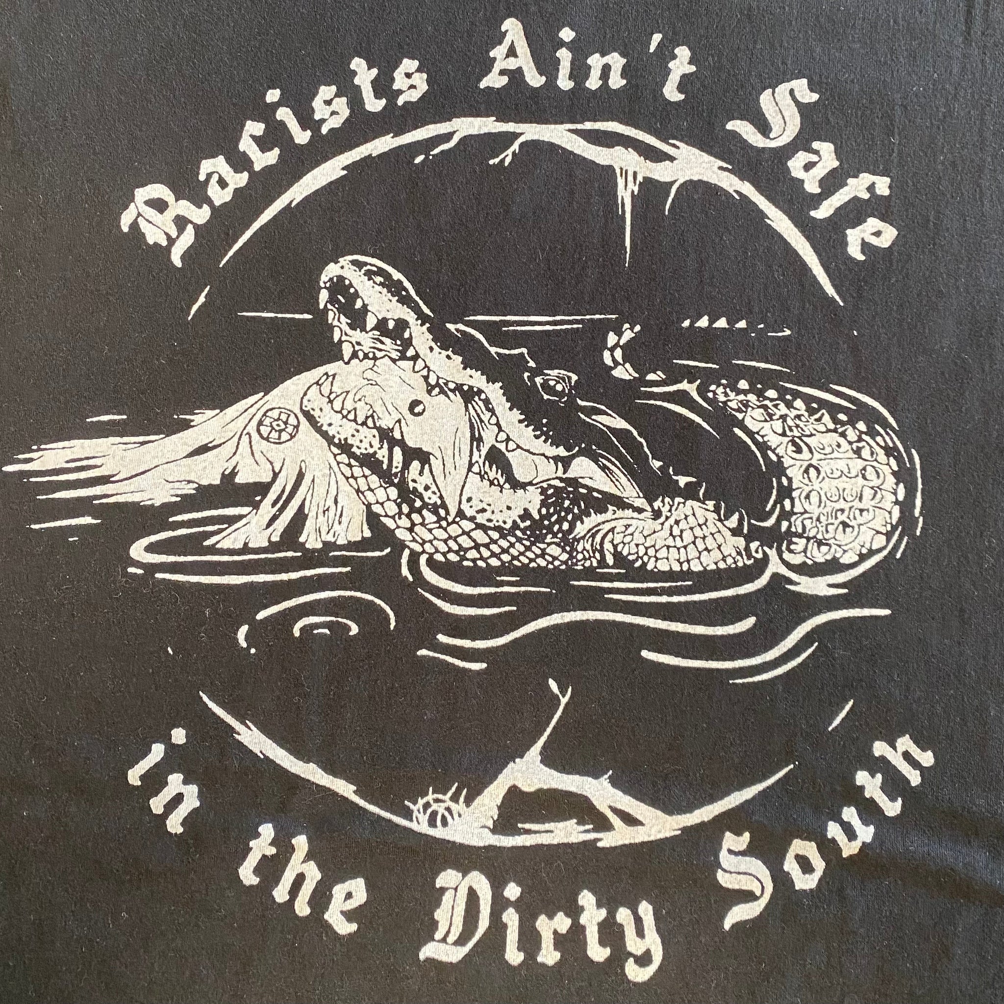 Racists Ain’t Safe - Shirt