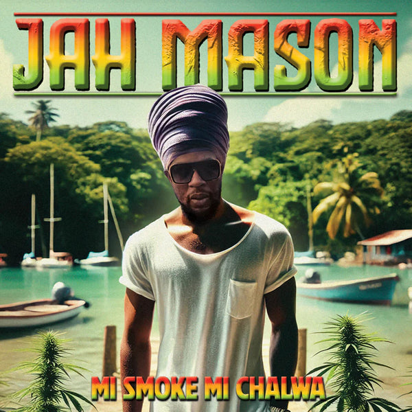 Jah Mason "Mi Smoke Mi Chalwa" LP