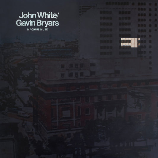 John White and Gavin Bryars "Machine Music" LP