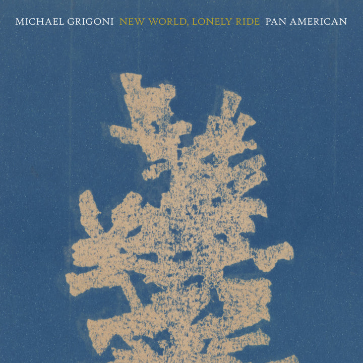 Grigoni, Michael / Pan American "New World, Lonely Ride" LP