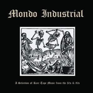 V/A "Mondo Industrial: A Selection Of Rare Tape Music From The '80s & '90s" LP