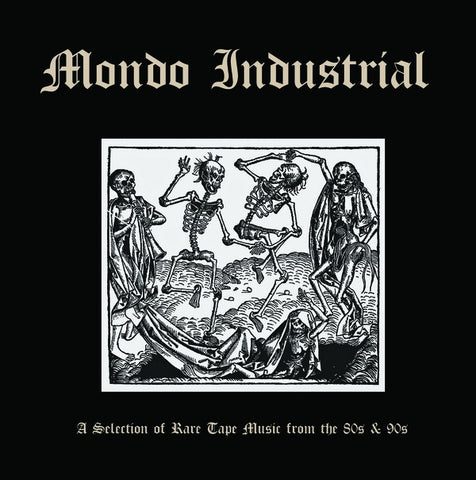 V/A "Mondo Industrial: A Selection Of Rare Tape Music From The '80s & '90s" LP