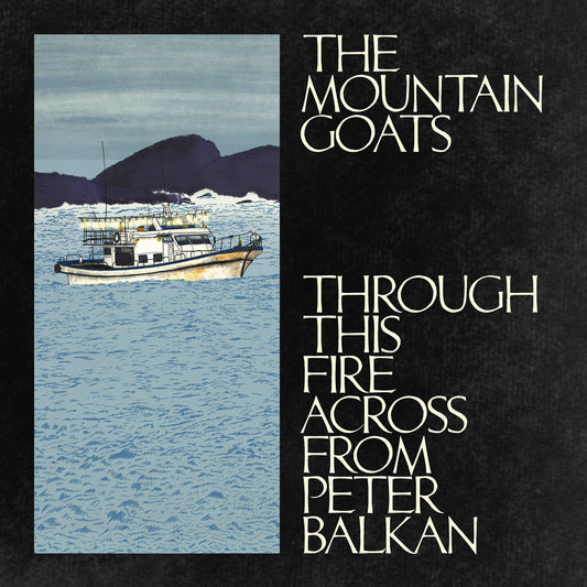 Mountain Goats "Through This Fire Across From Peter Balkan" 2xLP