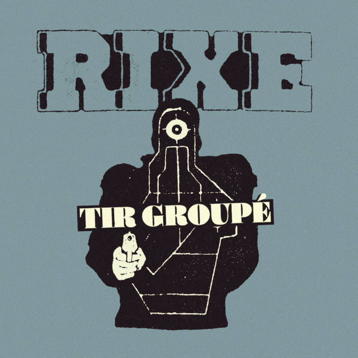 Rixe "Tire Groupé" 7"