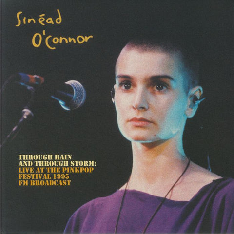 Sinead O'Connor "Through Rain & Through Storm: Live At The Pinkpop Festival 1995" LP