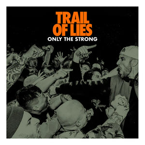 Trail of Lies "Only the Strong" LP