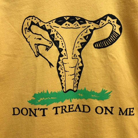 Don't Tread On Me - Reproductive Rights - Shirt