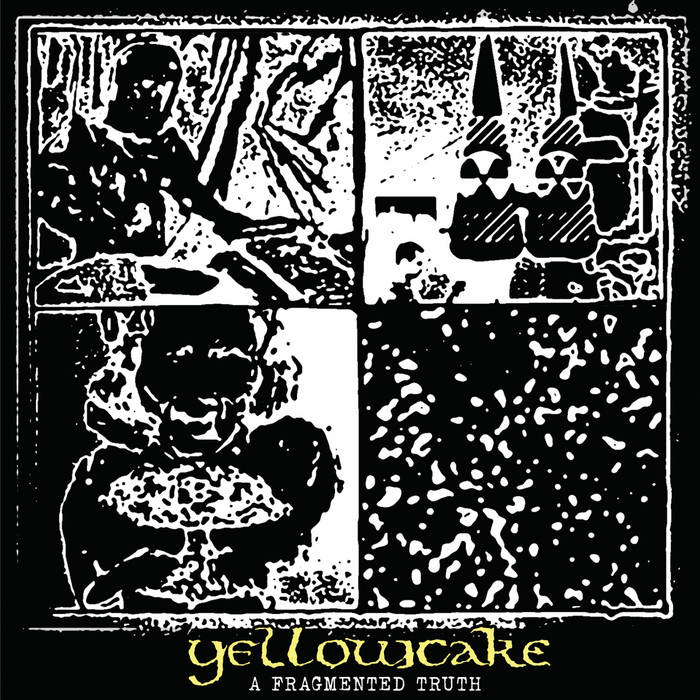 Yellowcake "A Fragmented Truth" 7"