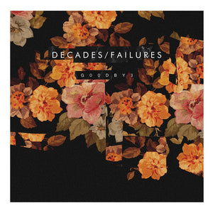 Decades/Failures "G00DBY3" LP - Dead Tank Records