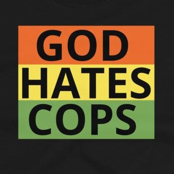 God Hates Cops - Shirt