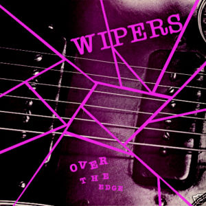 Wipers "Over The Edge" LP